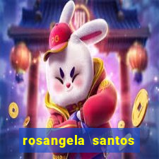 rosangela santos jornalista por onde anda